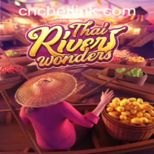 Exploring the Vibrant World of ThaiRiverWonders and Understanding CNCBET PH Login